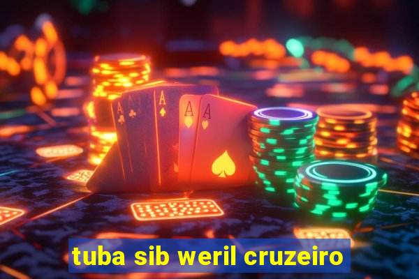 tuba sib weril cruzeiro